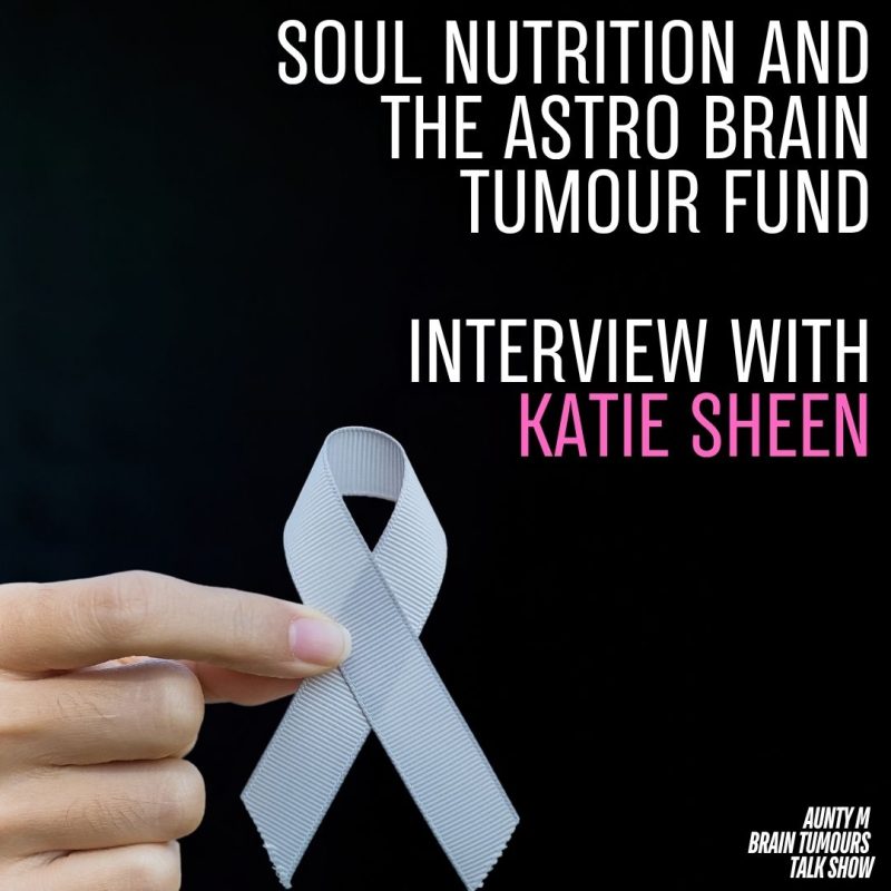 Katie Sheen founder of Soul Nutrition and Astro Brain Tumour Fund