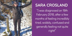 Sara Crosland was diagnosed with an Acoustic Neuroma and Sarcoidosis