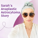 Sarah’s Anaplastic Astrocytoma Story