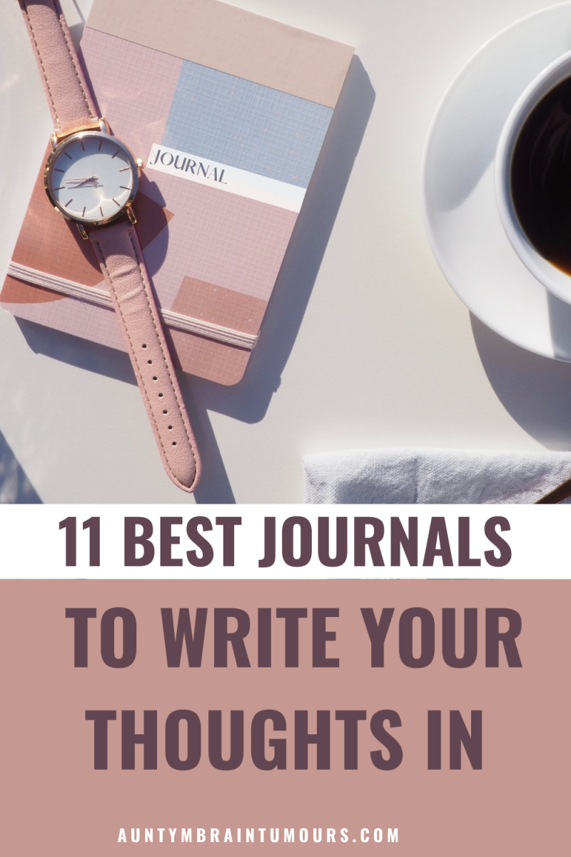 11 Best Journals To Write Your Thoughts In Aunty M Brain Tumours