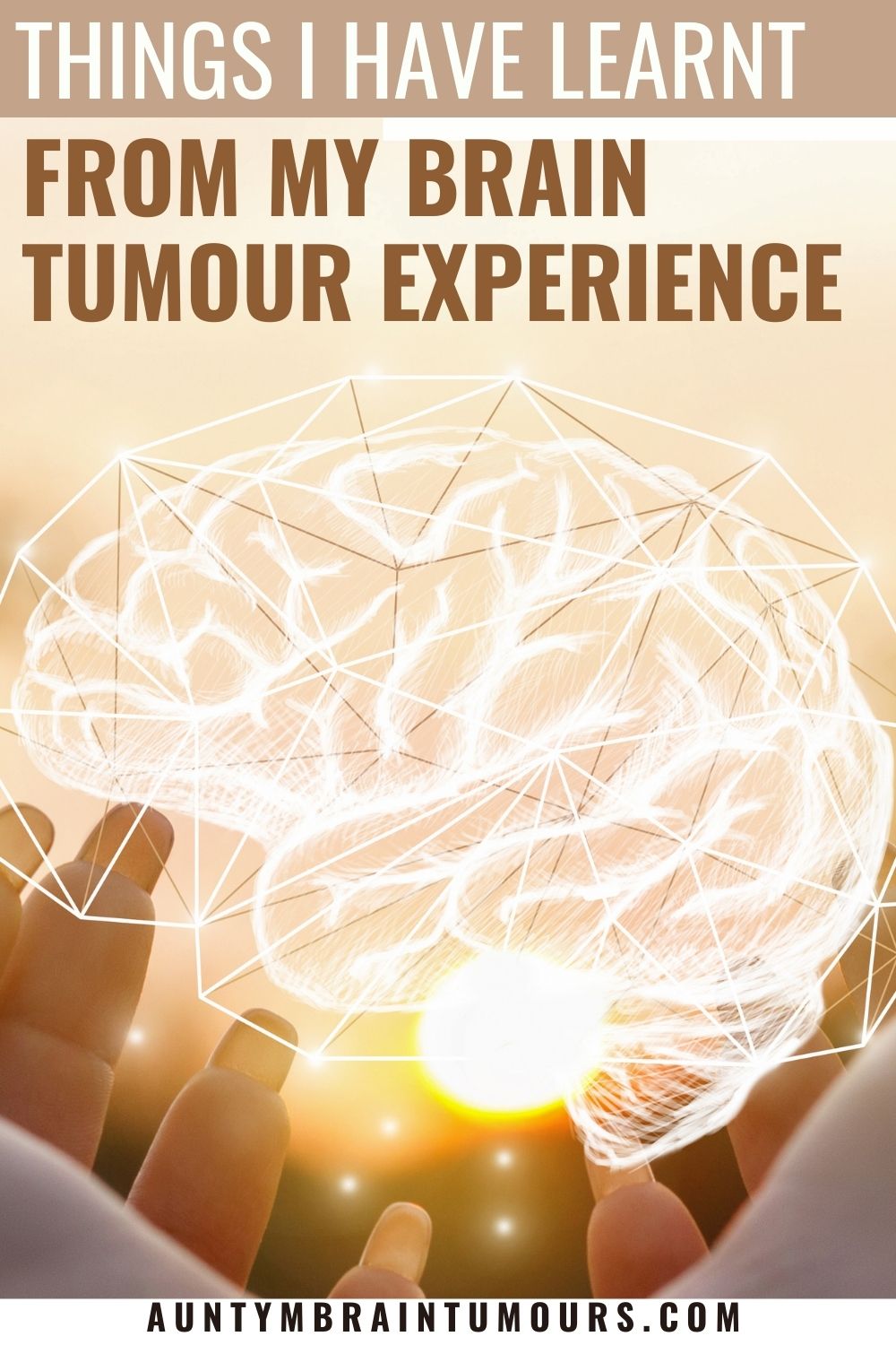 Things I Have Learnt From My Brain Tumour Experience