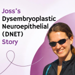 Joss’s Dysembryoplastic Neuroepithelial (DNET) Story