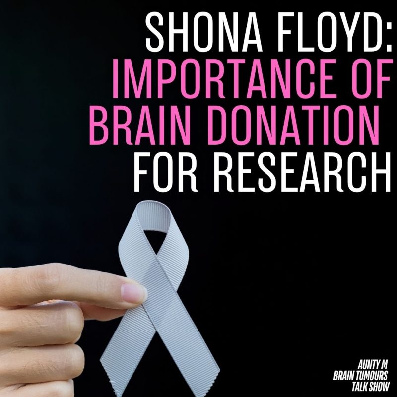 Shona Floyd: The Importance of Brain Donation for Research