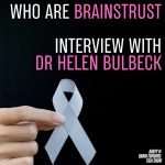 Who Are Brainstrust: Interview With Dr Helen Bulbeck