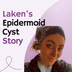 Laken Epidermoid Cyst Story