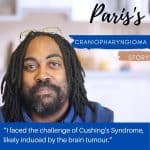 Paris Dancy Craniopharyngioma Tumour and Cushing's Disease