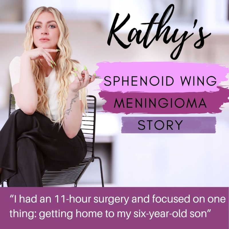 Kathy’s Sphenoid Wing Meningioma Story