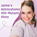 Jaime's Astrocytoma IDH-Mutant Story