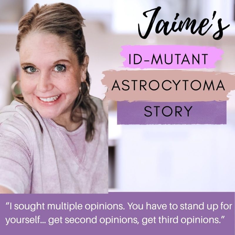 Jaime’s Astrocytoma IDH-Mutant Story