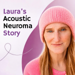 Laura’s Acoustic Neuroma (vestibular schwannoma) Story