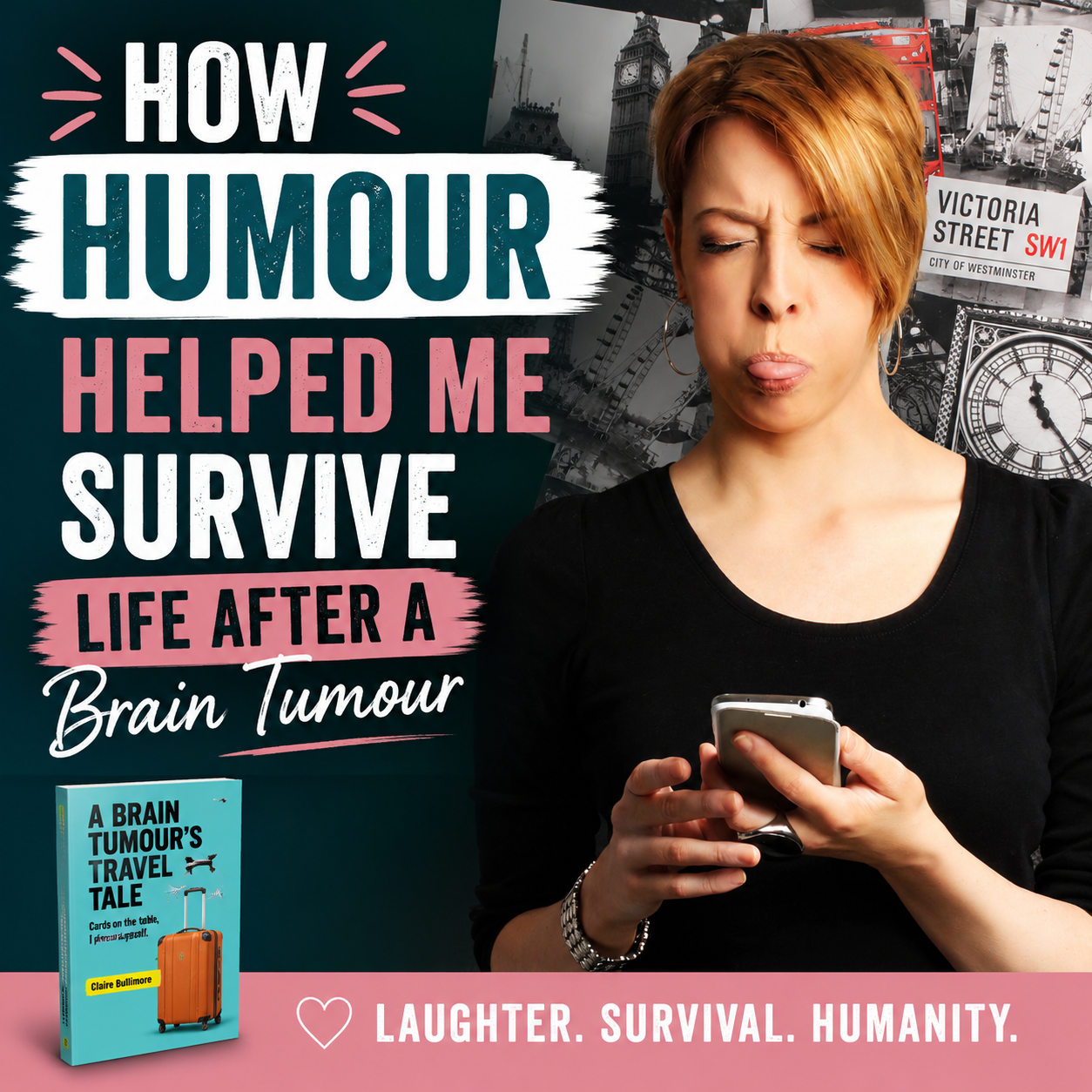 Brain tumour survivor Claire Bullimore reflects on using humour to cope with life after brain surgery and long-term recovery