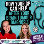 Claire Bullimore and Dr Victoria McBride discuss how GPs can help patients after a brain tumour diagnosis on The Aunty M Brain Tumours Talk Show.