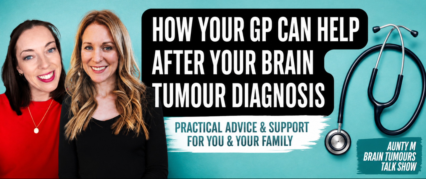 Claire Bullimore and Dr Victoria McBride discuss how GPs can help patients after a brain tumour diagnosis on The Aunty M Brain Tumours Talk Show.